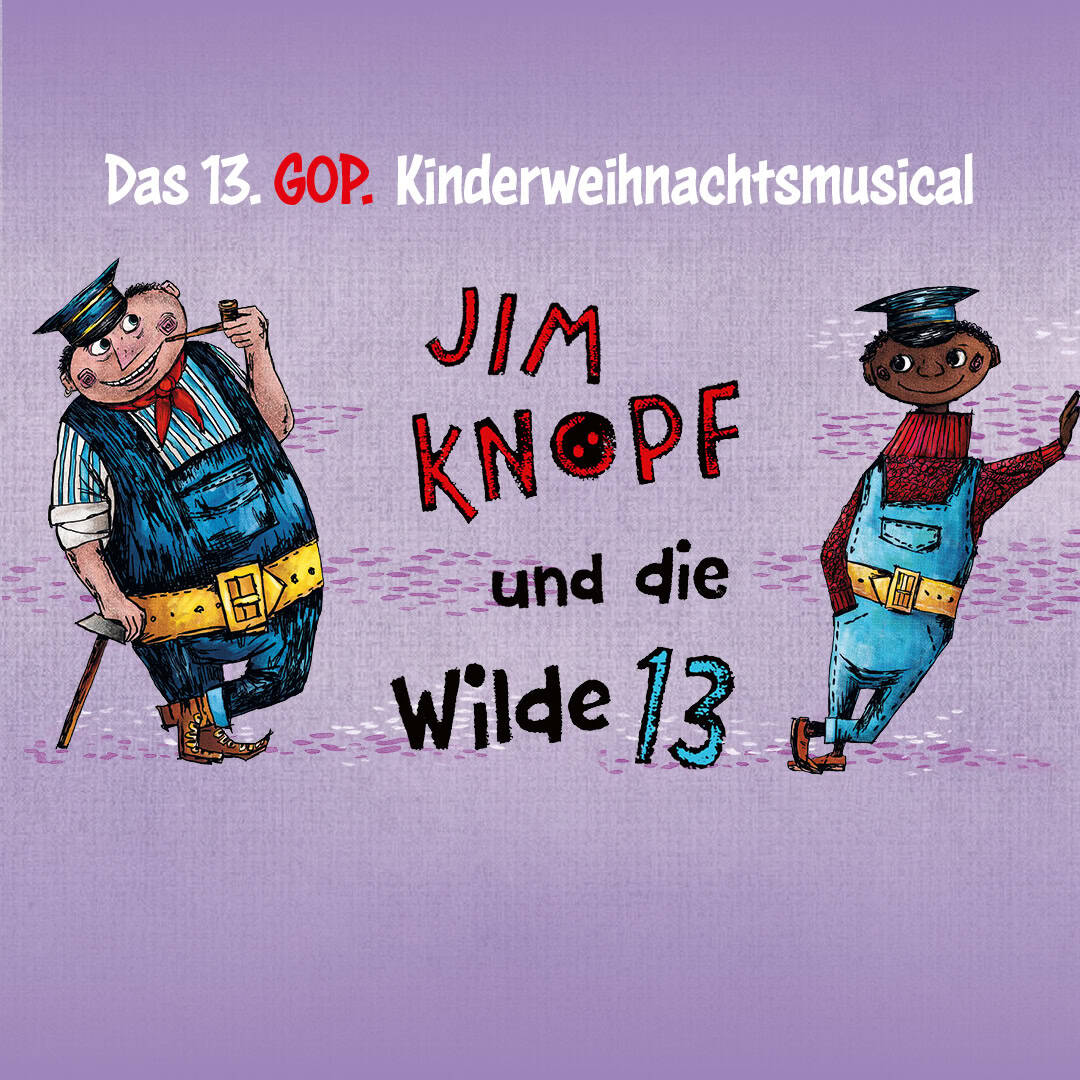 Kindermusical GOP - Jim Knopf und die Wilde 13